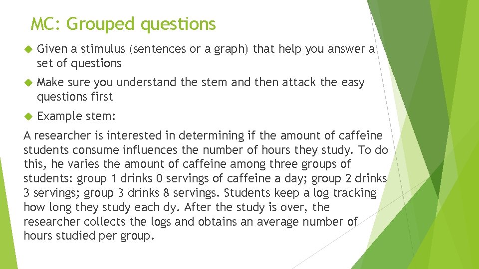 MC: Grouped questions Given a stimulus (sentences or a graph) that help you answer