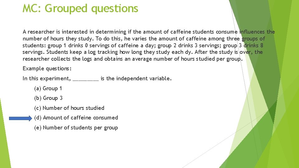 MC: Grouped questions A researcher is interested in determining if the amount of caffeine