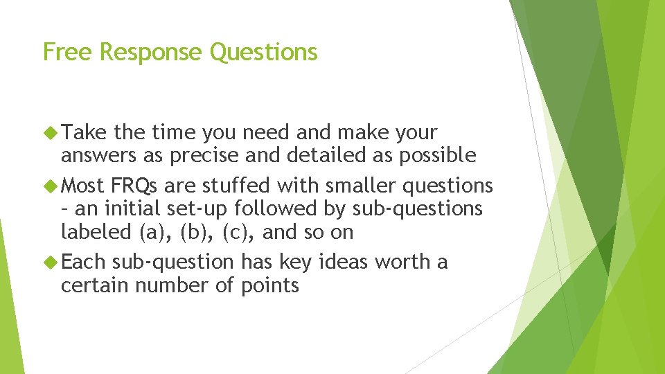 Free Response Questions Take the time you need and make your answers as precise