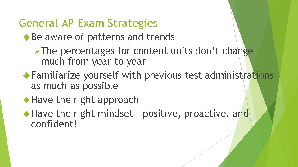 General AP Exam Strategies Be aware of patterns and trends Ø The percentages for