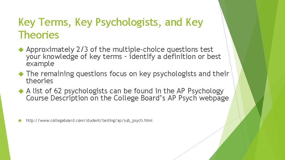 Key Terms, Key Psychologists, and Key Theories Approximately 2/3 of the multiple-choice questions test