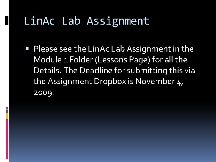 Lin. Ac Lab Assignment Please see the Lin. Ac Lab Assignment in the Module