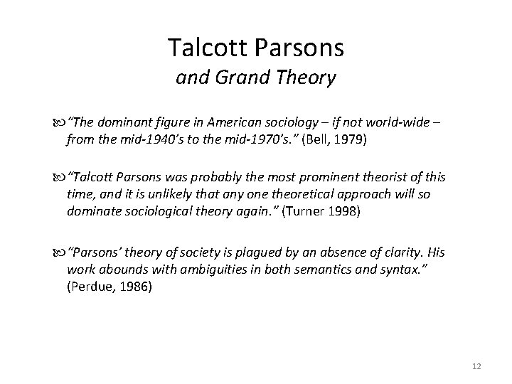 Talcott Parsons and Grand Theory “The dominant figure in American sociology – if not