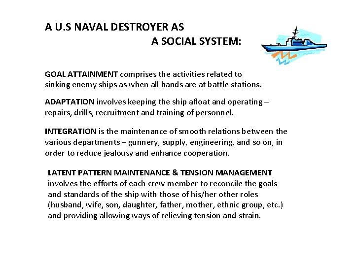 A U. S NAVAL DESTROYER AS A SOCIAL SYSTEM: GOAL ATTAINMENT comprises the activities