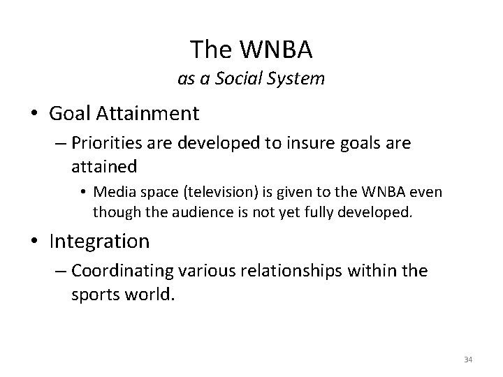 The WNBA as a Social System • Goal Attainment – Priorities are developed to