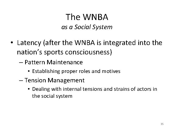 The WNBA as a Social System • Latency (after the WNBA is integrated into