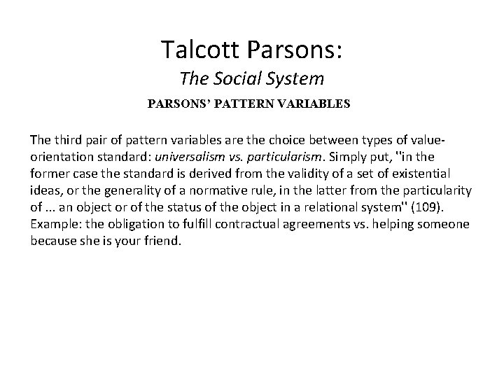 Talcott Parsons: The Social System PARSONS’ PATTERN VARIABLES The third pair of pattern variables