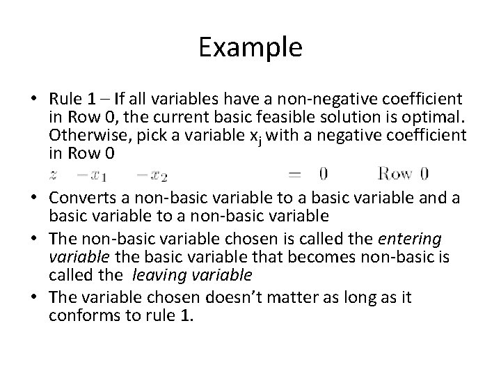 Example • Rule 1 – If all variables have a non-negative coefficient in Row Example • Rule 1 – If all variables have a non-negative coefficient in Row
