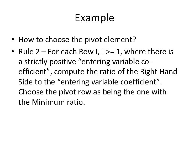 Example • How to choose the pivot element? • Rule 2 – For each Example • How to choose the pivot element? • Rule 2 – For each