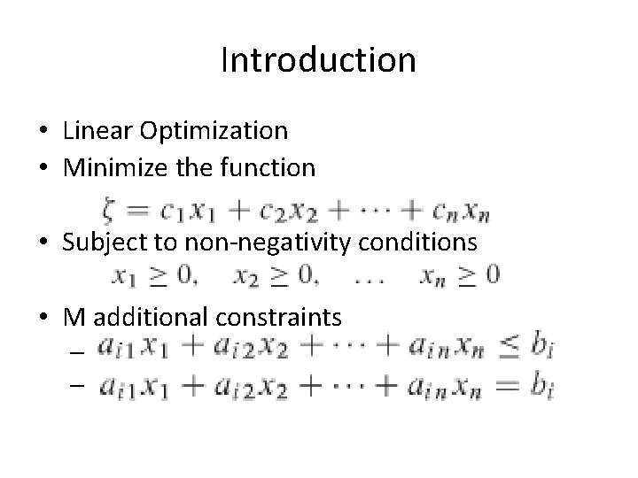 Introduction • Linear Optimization • Minimize the function • Subject to non-negativity conditions • Introduction • Linear Optimization • Minimize the function • Subject to non-negativity conditions •