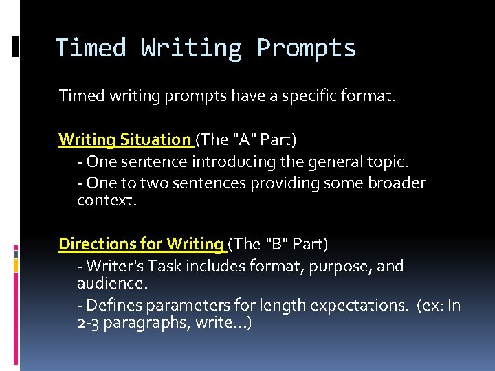 Timed Writing Prompts Timed writing prompts have a specific format. Writing Situation (The "A"