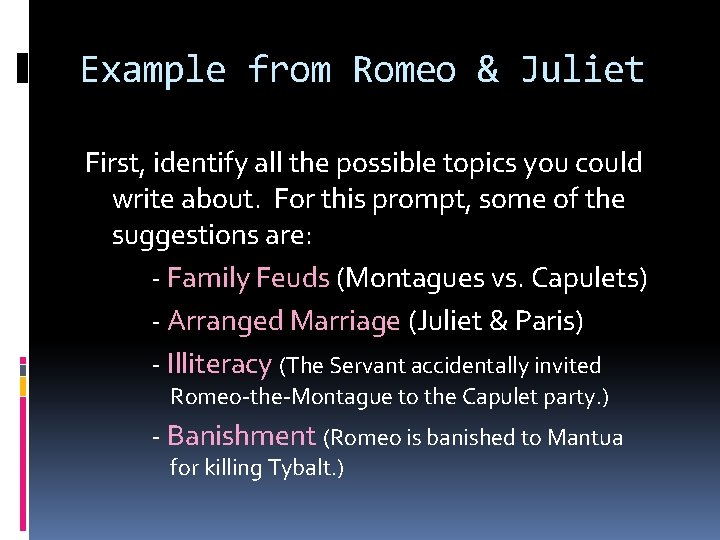 Example from Romeo & Juliet First, identify all the possible topics you could write