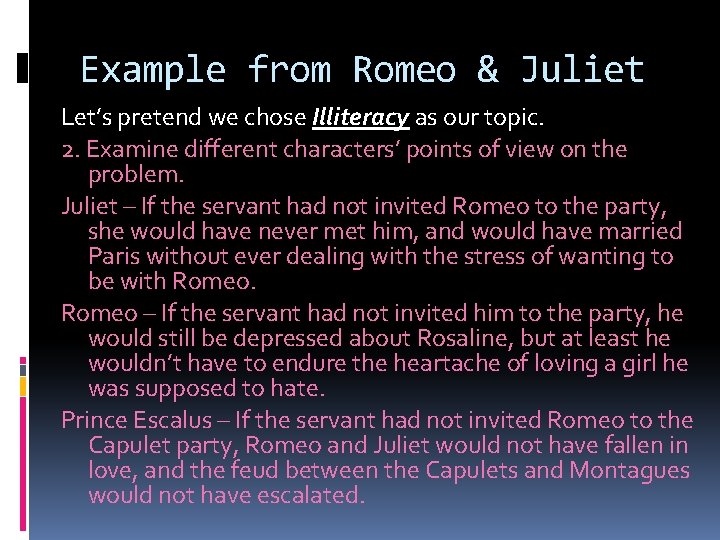 Example from Romeo & Juliet Let’s pretend we chose Illiteracy as our topic. 2.