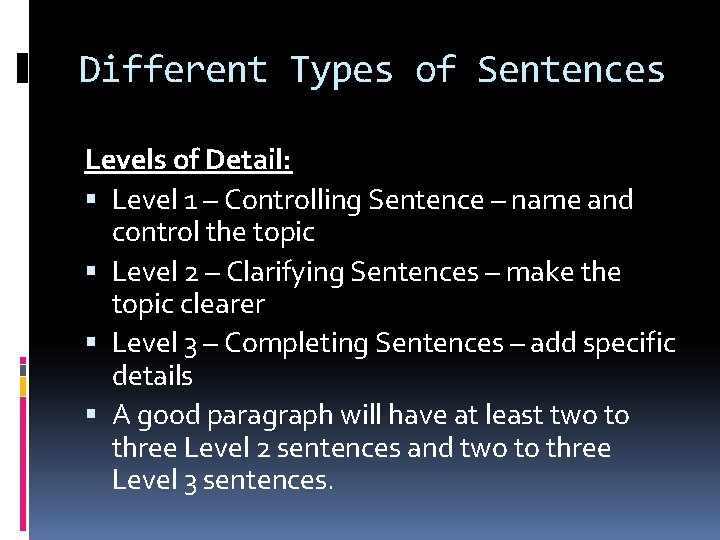 Different Types of Sentences Levels of Detail: Level 1 – Controlling Sentence – name