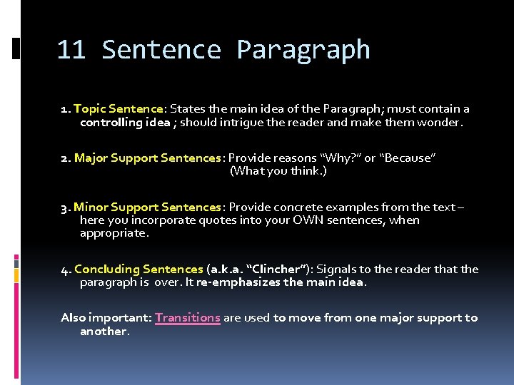 11 Sentence Paragraph 1. Topic Sentence: States the main idea of the Paragraph; must