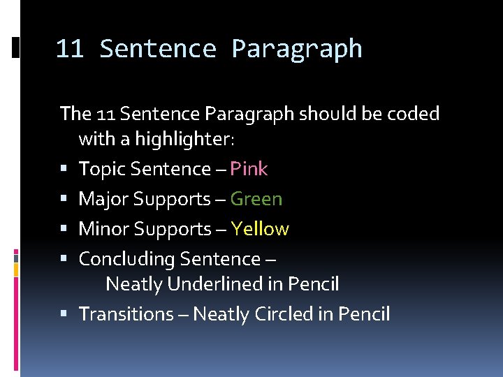11 Sentence Paragraph The 11 Sentence Paragraph should be coded with a highlighter: Topic