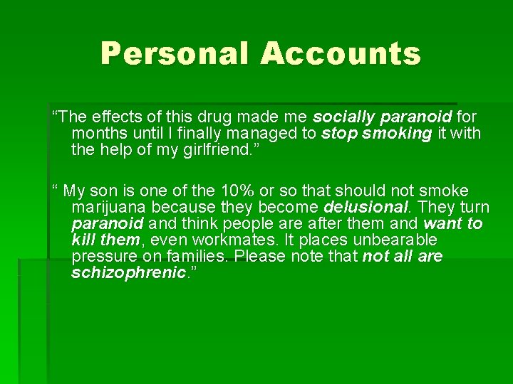 Personal Accounts “The effects of this drug made me socially paranoid for months until