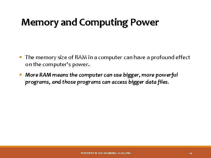 Memory and Computing Power § The memory size of RAM in a computer can