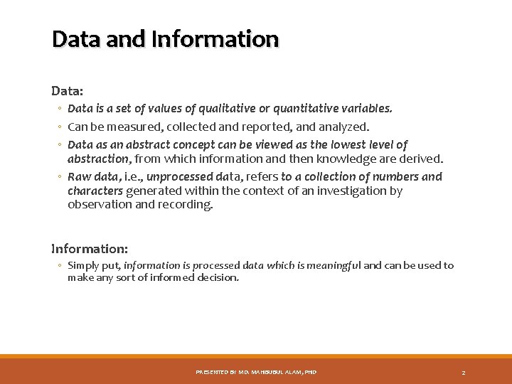 Data and Information Data: ◦ Data is a set of values of qualitative or