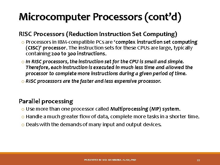 Microcomputer Processors (cont’d) RISC Processors (Reduction Instruction Set Computing) o Processors in IBM-compatible PCs