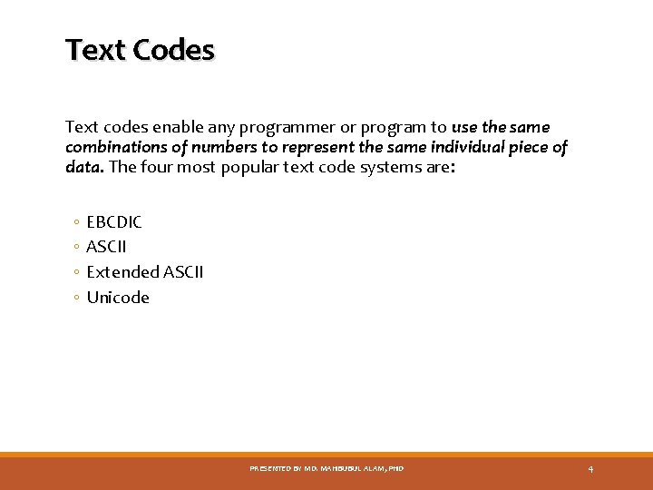 Text Codes Text codes enable any programmer or program to use the same combinations