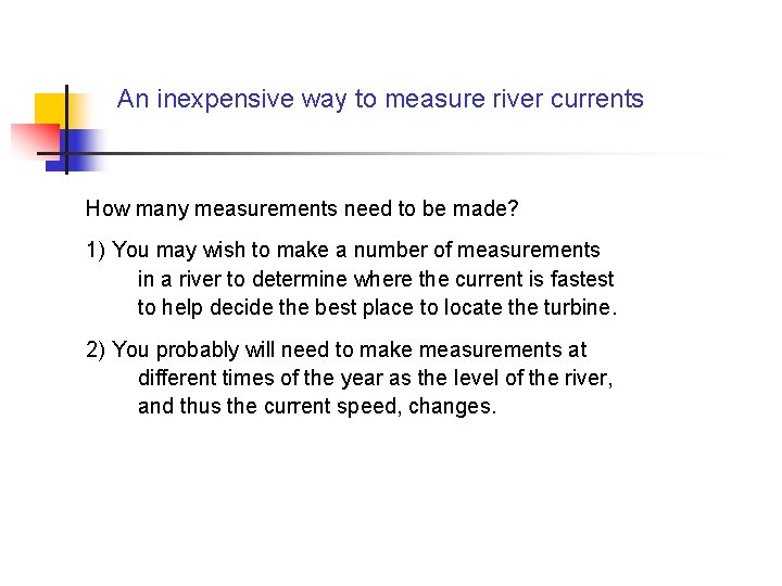 An inexpensive way to measure river currents How many measurements need to be made?