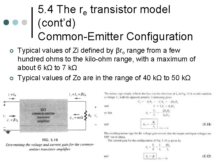 5. 4 The re transistor model (cont’d) Common-Emitter Configuration ¢ ¢ Typical values of 5. 4 The re transistor model (cont’d) Common-Emitter Configuration ¢ ¢ Typical values of