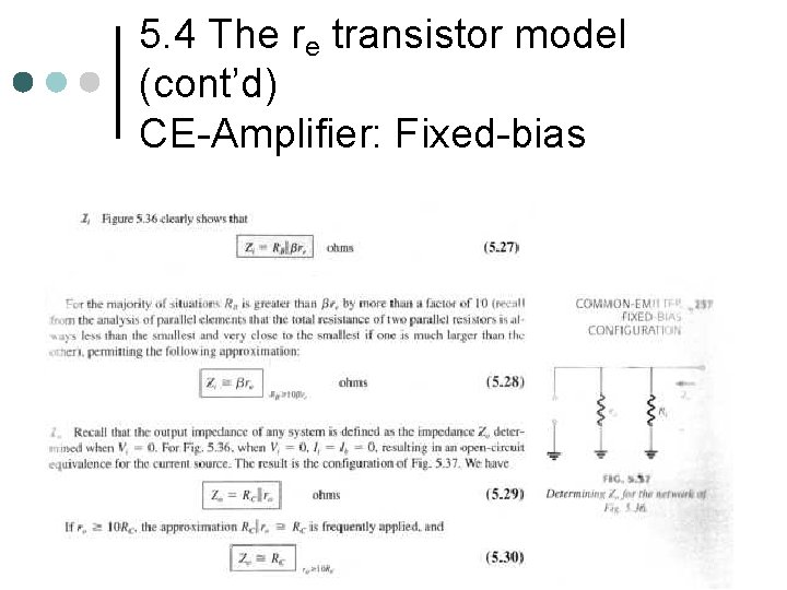 5. 4 The re transistor model (cont’d) CE-Amplifier: Fixed-bias 5. 4 The re transistor model (cont’d) CE-Amplifier: Fixed-bias