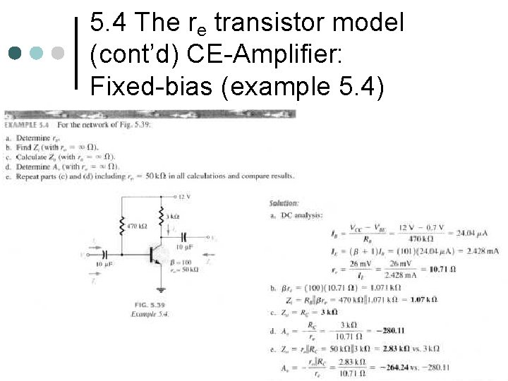 5. 4 The re transistor model (cont’d) CE-Amplifier: Fixed-bias (example 5. 4) 5. 4 The re transistor model (cont’d) CE-Amplifier: Fixed-bias (example 5. 4)