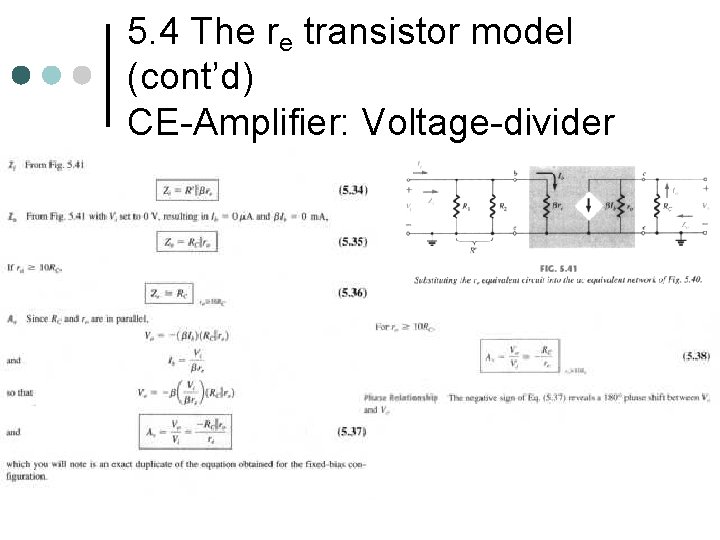 5. 4 The re transistor model (cont’d) CE-Amplifier: Voltage-divider 5. 4 The re transistor model (cont’d) CE-Amplifier: Voltage-divider