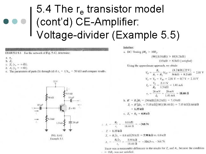 5. 4 The re transistor model (cont’d) CE-Amplifier: Voltage-divider (Example 5. 5) 5. 4 The re transistor model (cont’d) CE-Amplifier: Voltage-divider (Example 5. 5)