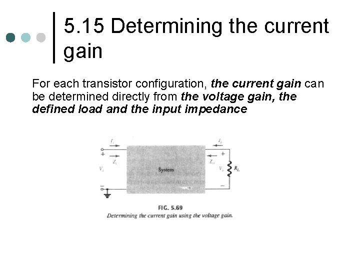 5. 15 Determining the current gain For each transistor configuration, the current gain can 5. 15 Determining the current gain For each transistor configuration, the current gain can