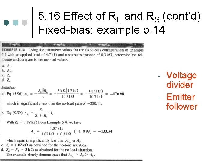 5. 16 Effect of RL and RS (cont’d) Fixed-bias: example 5. 14 - Voltage 5. 16 Effect of RL and RS (cont’d) Fixed-bias: example 5. 14 - Voltage