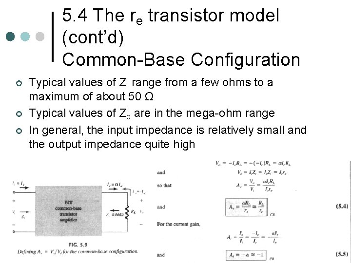 5. 4 The re transistor model (cont’d) Common-Base Configuration ¢ ¢ ¢ Typical values 5. 4 The re transistor model (cont’d) Common-Base Configuration ¢ ¢ ¢ Typical values