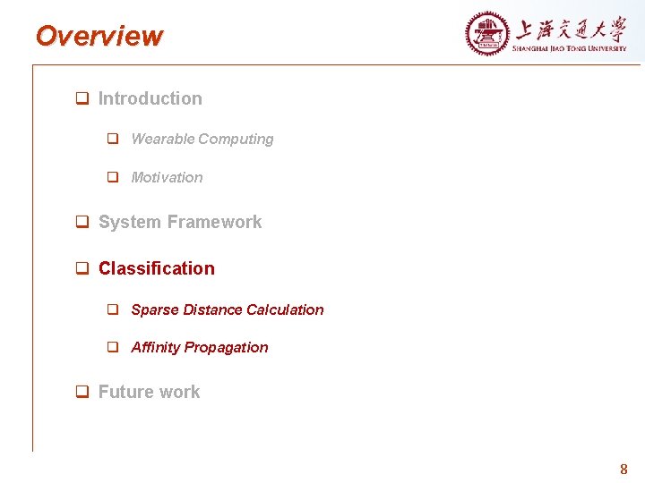 Overview q Introduction q Wearable Computing q Motivation q System Framework q Classification q