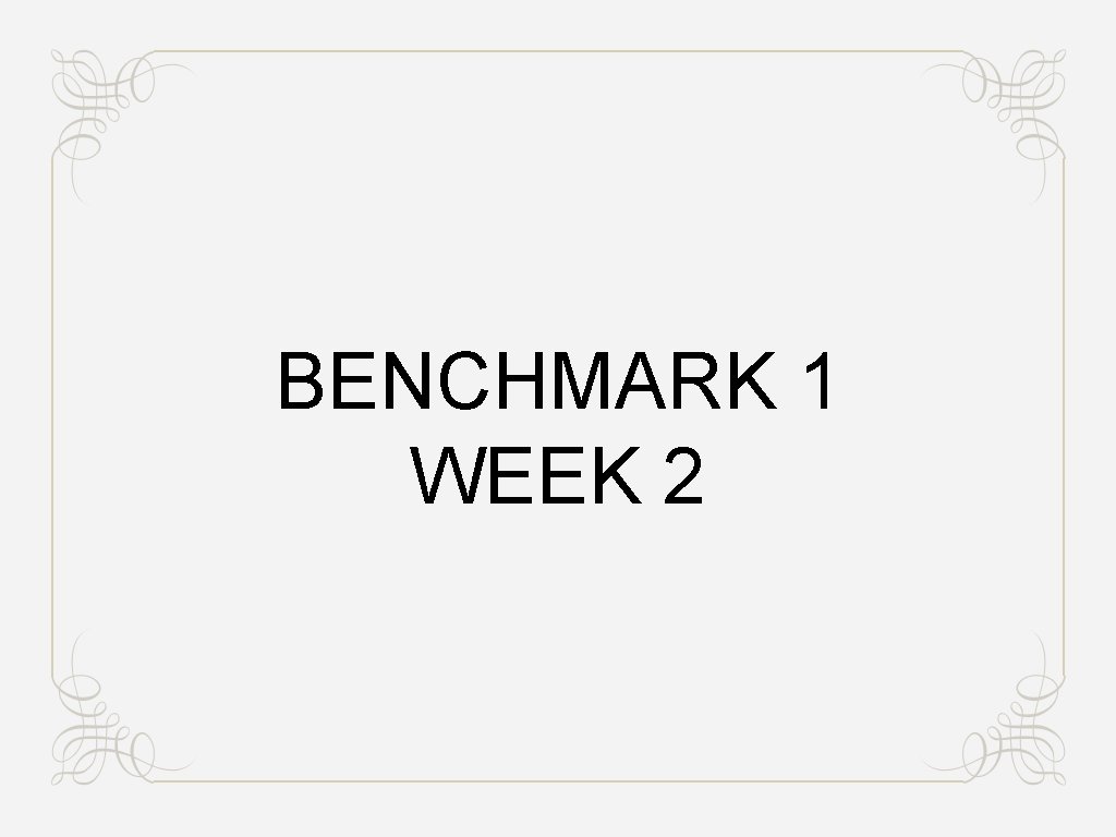 BENCHMARK 1 WEEK 2 