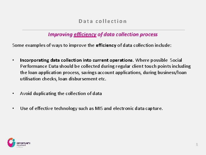 Data collection Improving efficiency of data collection process Some examples of ways to improve