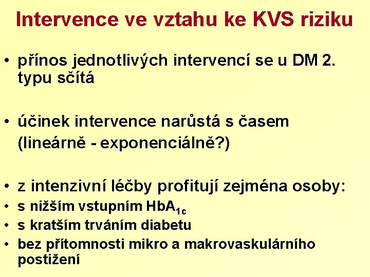 Intervence ve vztahu ke KVS riziku • přínos jednotlivých intervencí se u DM 2.
