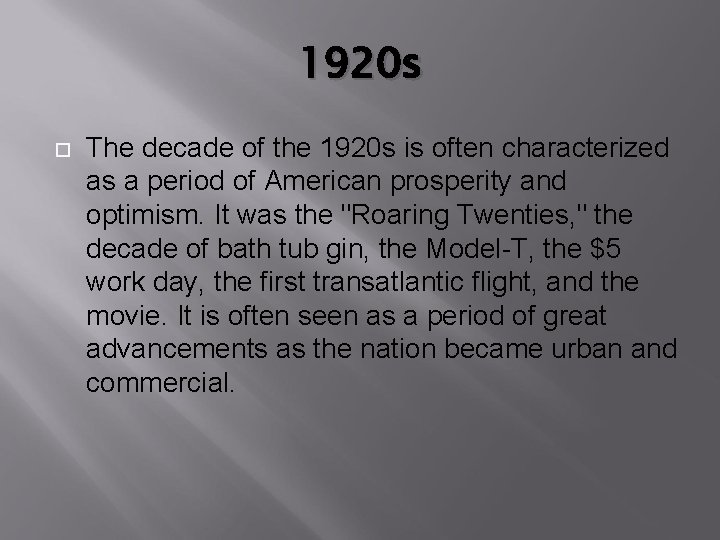 1920 s The decade of the 1920 s is often characterized as a period