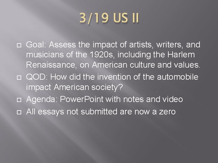 3/19 US II Goal: Assess the impact of artists, writers, and musicians of the