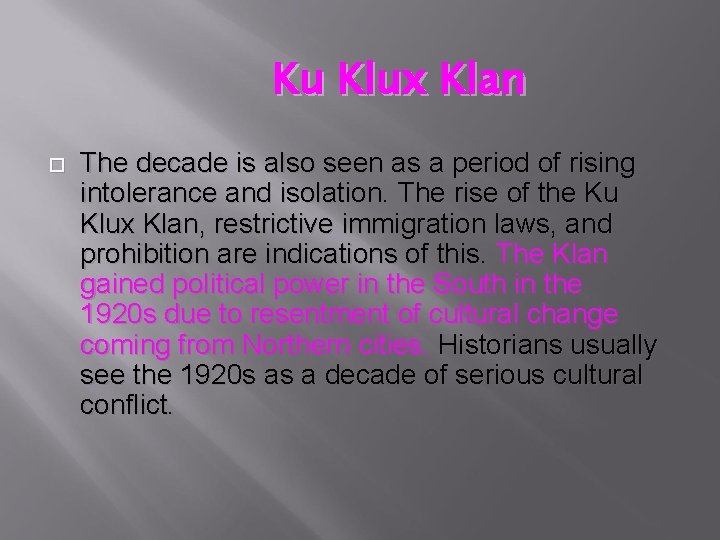 Ku Klux Klan The decade is also seen as a period of rising intolerance