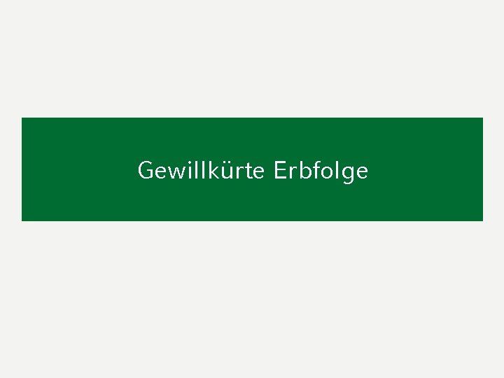 Gewillkürte Erbfolge 