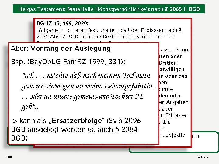 Helgas Testament: Materielle Höchstpersönlichkeit nach § 2065 II BGB BGHZ 15, 199, 2020: "Allgemein