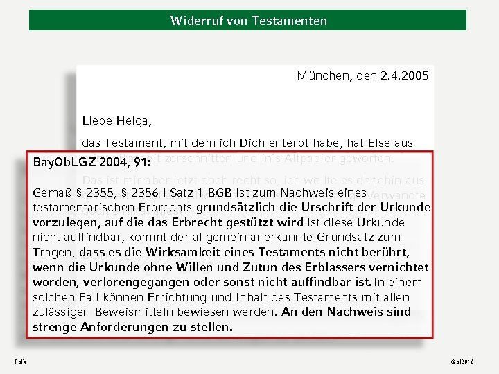 Widerruf von Testamenten München, den 2. 4. 2005 Liebe Helga, das Testament, mit dem