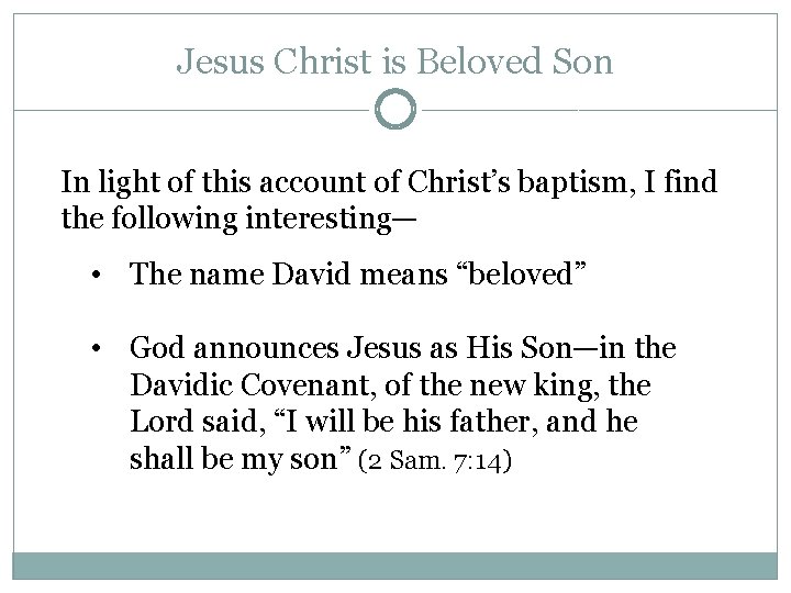 Jesus Christ is Beloved Son In light of this account of Christ’s baptism, I