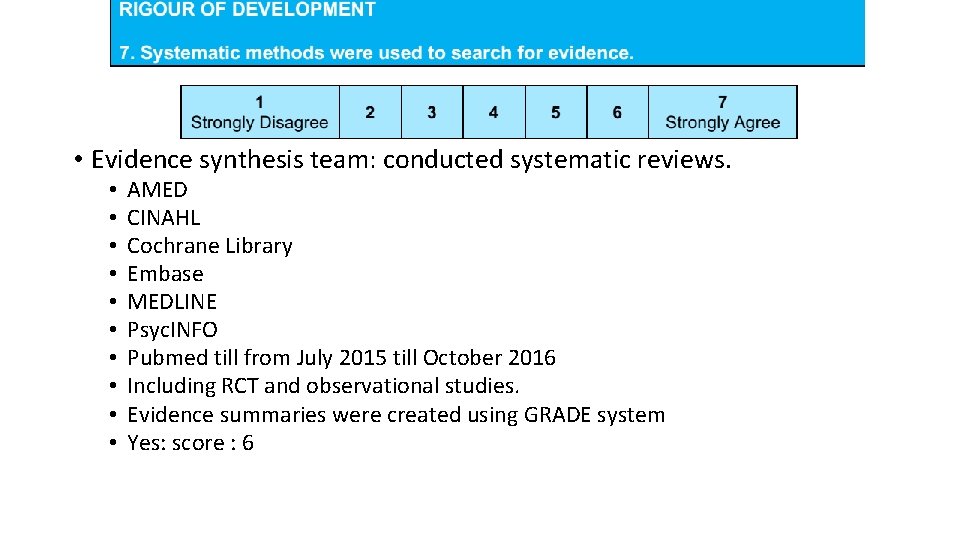  • Evidence synthesis team: conducted systematic reviews. • • • AMED CINAHL Cochrane