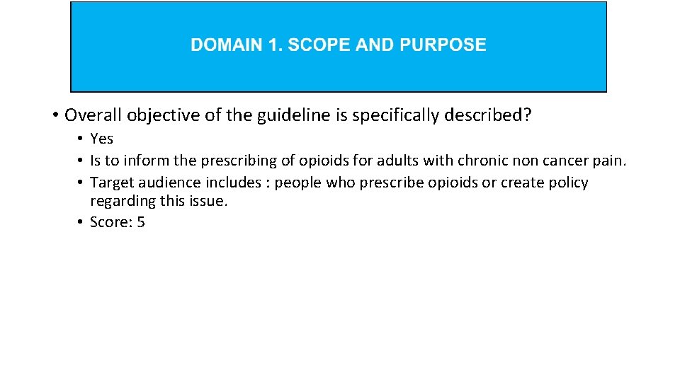  • Overall objective of the guideline is specifically described? • Yes • Is