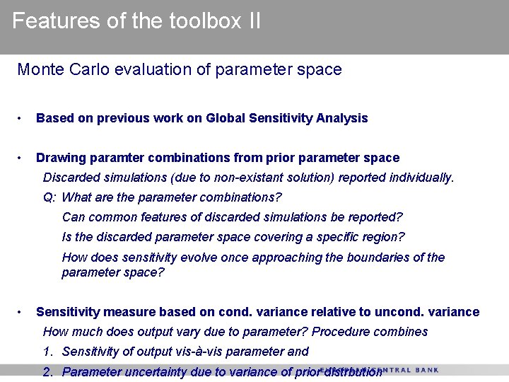 Features of the toolbox II Monte Carlo evaluation of parameter space • Based on