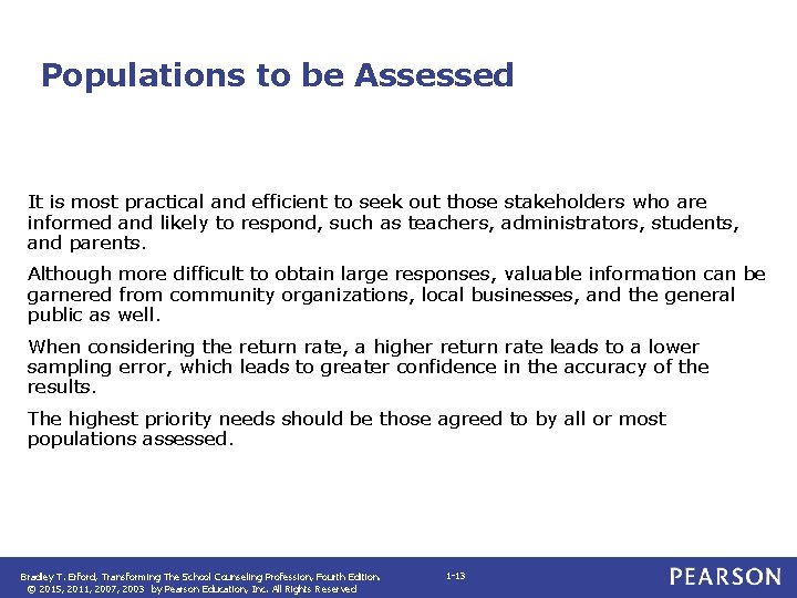Populations to be Assessed It is most practical and efficient to seek out those