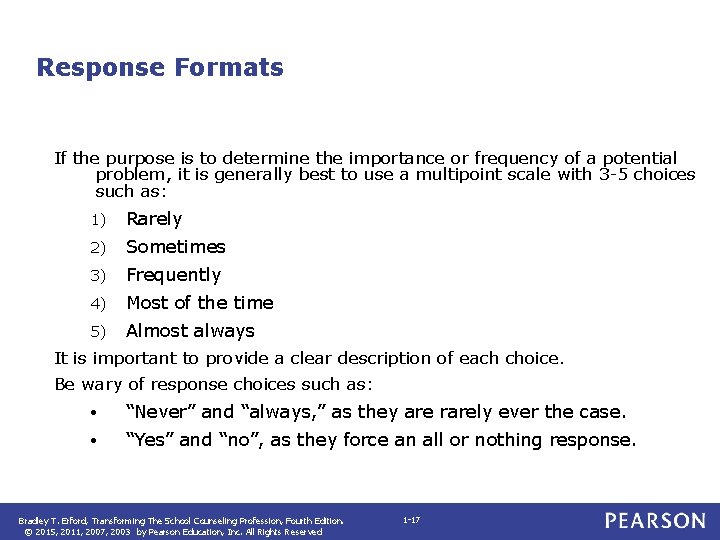 Response Formats If the purpose is to determine the importance or frequency of a